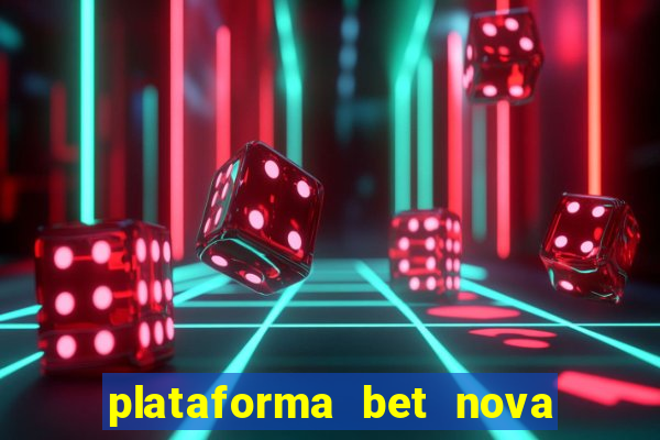 plataforma bet nova pagando no cadastro